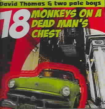 David Thomas - 18 Monkeys On A Dead Man's Chest (CD)