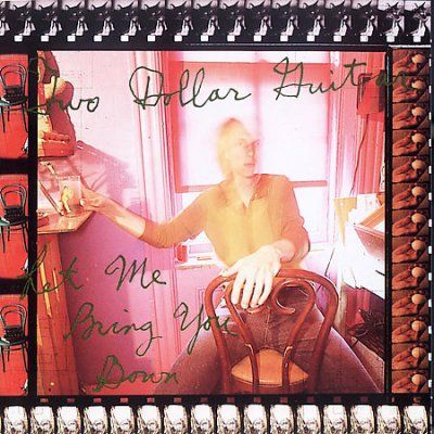 Two Dollar Guitar - Let Me Bring You Down (CD)