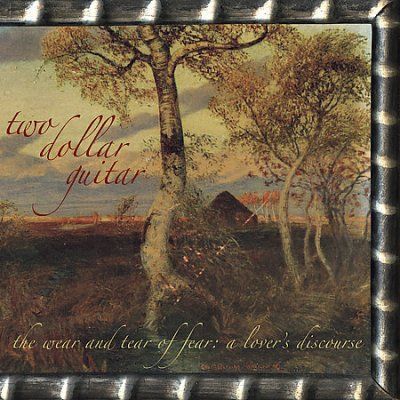 Two Dollar Guitar - Wear And Tear Or Fear: Lover's Discour (CD)