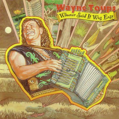 Wayne Toups - Whoever Said It Would Be Easy (CD)