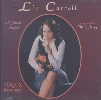 Liz Carroll - A Friend Indeed (CD)
