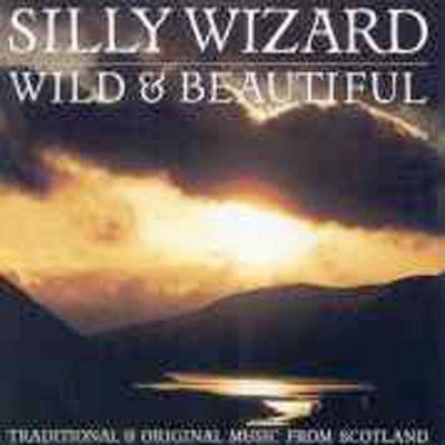 Silly Wizard - Wild And Beautiful (CD)