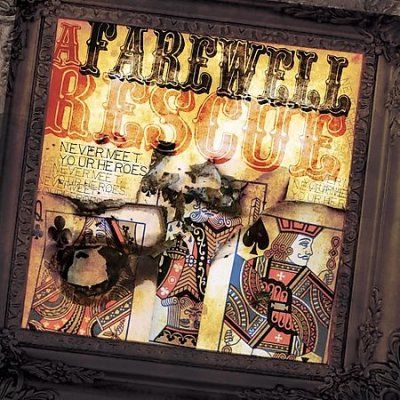Farewell Rescue - Never Meet Your Heroes (CD)