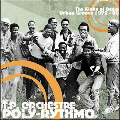T.P. Orchestre Poly - - Kings Of Benin: Urban Groove 1972 - 80 (CD)