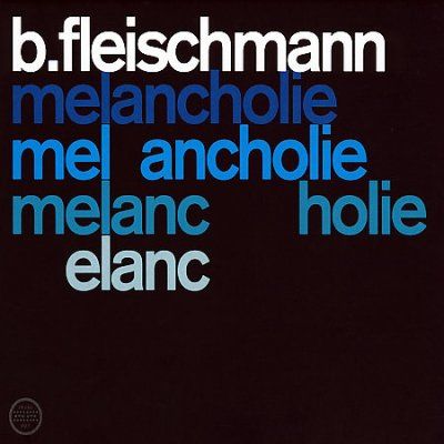 B. Fleischmann - Melancholie/sendestrasse (CD)