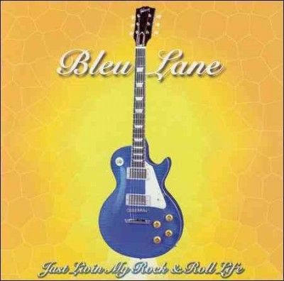 Bleu Lane - Just Living My Rock &amp; Roll Life (CD)