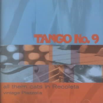 Tango No. 9 - All Them Cats In Recoleta: Vintage (CD)