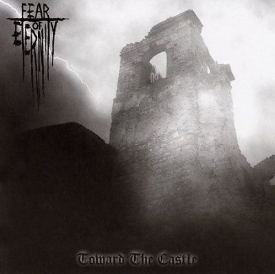 Fear Of Eternity - Toward The Castle (CD)