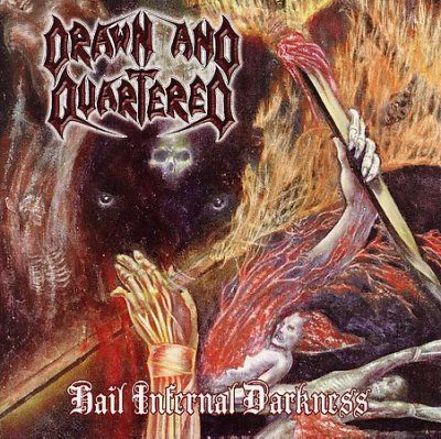 Drawn And Quartered - Hail Infernal Darkness (CD)