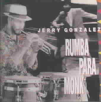 Jerry Gonzalez - Rumba Para Monk (CD)