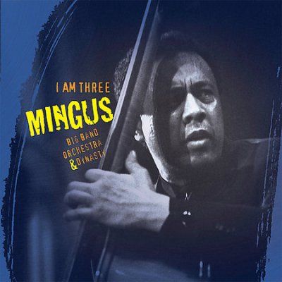 Mingus Big Band - I Am Three (CD)