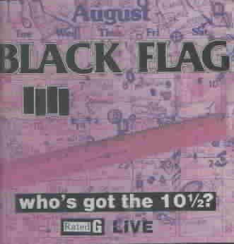 Black Flag - Who's Got The 10 1/2 (CD)