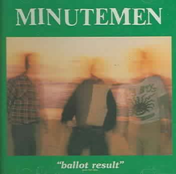 Minutemen - Ballot Result (CD)