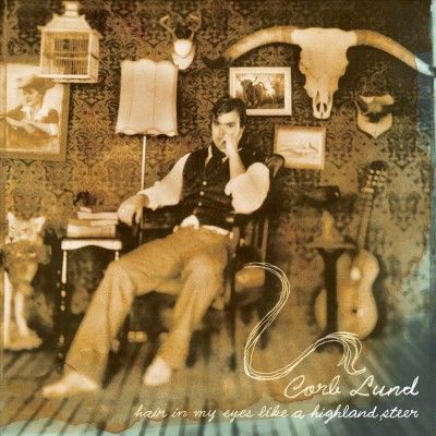 Corb Lund - Hair In My Eyes Like A Highland Steer (CD)