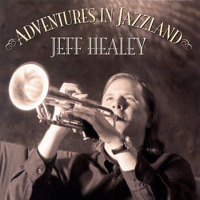 Jeff Healey - Adventures In Jazzland (CD)