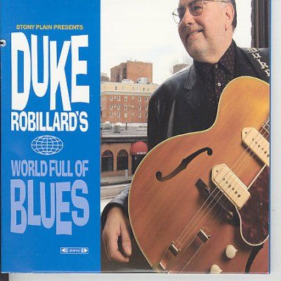 Duke Robillard - Duke Robillard's World Full Of Blues (CD)