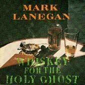 Mark Lanegan - Whiskey For The Holy Ghost (CD)