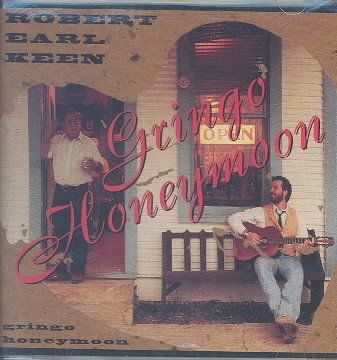 Robert Earl Keen - Gringo Honeymoon (CD)