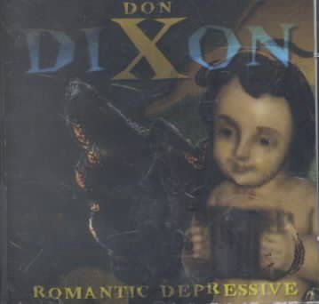 Don Dixon - Romantic Depressive (CD)