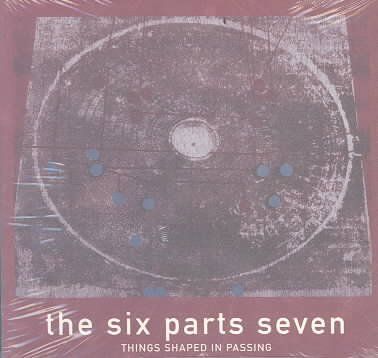 Six Parts Seven - Things Shaped In Passing (CD)
