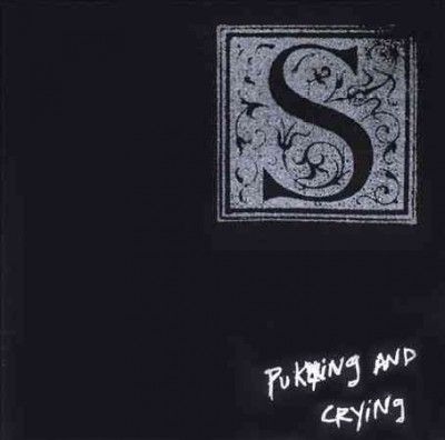 S - Puking And Crying (CD)