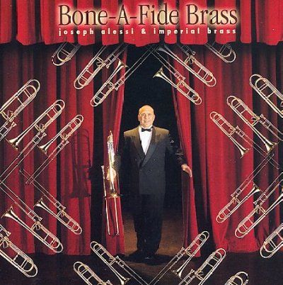 Joseph Alessi - Bone A Fide Brass (CD)