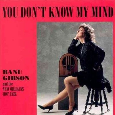 Banu Gibson - You Dont Know My Mind (CD)