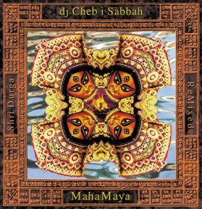 Cheb I Sabbah - Maha Maya (CD)