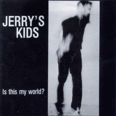 Jerry's Kids - Is This My World (CD)
