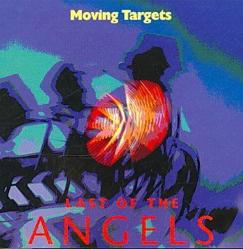Moving Targets - Last Of The Angels (CD)