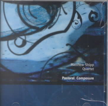 Matthew Shipp - Pastoral Composure (CD)