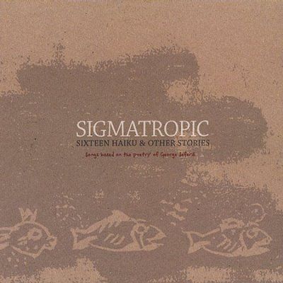 Sigmatropic - Sixteen Haiku &amp; Other Stories (CD)