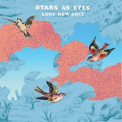 Stars As Eyes - Loud New Shit (CD)