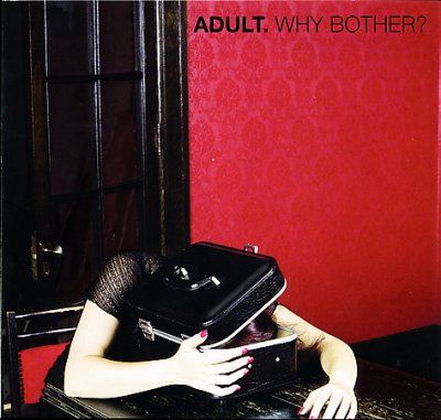 Adult - Why Bother (CD)