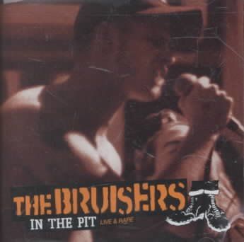 Bruisers - In The Pit Live And Rare (CD)