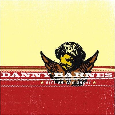 Danny Barnes - Dirt On The Angel (CD)