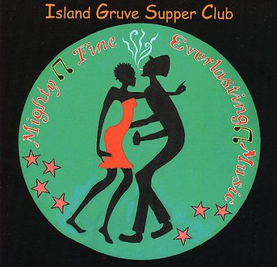 Island Groove Supper - Mighty Fine Everlasting Music (CD)
