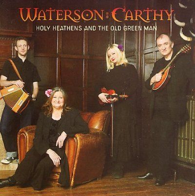 Waterson Carthy - Holy Heathens And The Old Green Man (CD)