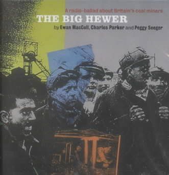 Ewan Maccoll - Big Hewer (CD)