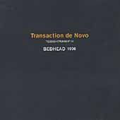 Bedhead - Transaction De Novo (CD)