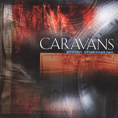 Armen Chakmakian - Caravans (CD)