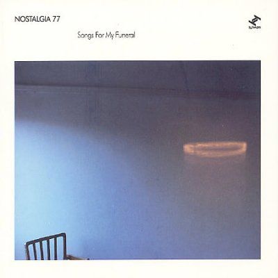 Nostalgia 77 - Songs For My Funeral (CD)