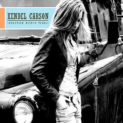 Kendel Carson - Rearview Mirror Tears (CD)