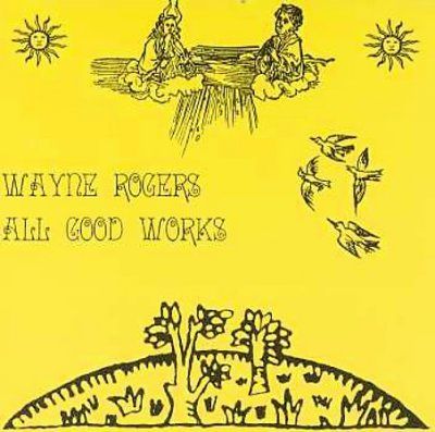 Wayne Rogers - All Good Works (CD)