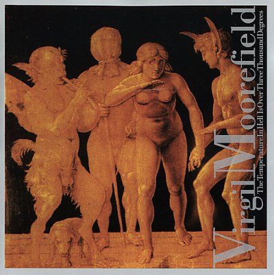 Virgil Moorefield - Temperature In Hell Is Over Three Tho (CD)