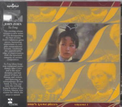 John Zorn - Xu Feng - John Zorn's Game Pieces (CD)