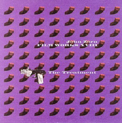 John Zorn - Filmworks Xvii: Treatment (CD)