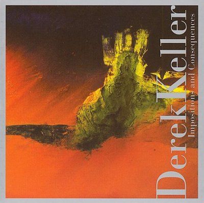 Derek Keller - Impositions And Consequences (CD)
