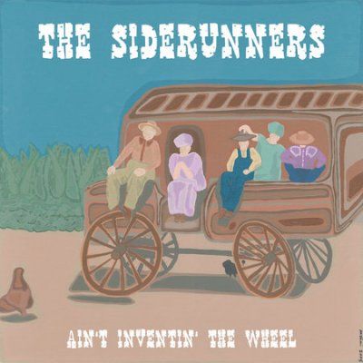 Siderunners - Ain't Inventin The Wheel (CD)