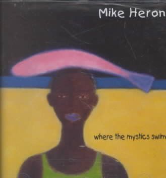 Mike Heron - Where The Mystics Swim (CD)